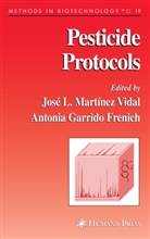 Antonia Garrido, Jose L. Martinez Vidal, Jose L. Martinez Vidal, Josa(c) L. Marta-Nez Vidal, Jose L. Martinez Vidal, José L. Martínez Vidal... - Pesticide Protocols