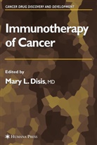 Mary L. Disis, Mary L Disis, Mary L. Disis, Mar L Disis, Mary L Disis - Immunotherapy of Cancer