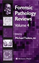 Michael Tsokos, Michael Tsokos, Elisabeth Turk - Forensic Pathology Reviews Vol    4. Vol.4
