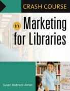 Susan Webreck Alman - Crash Course in Marketing for Libraries