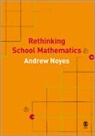 Andrew Noyes, Andy Noyes, Noyes Andy - Rethinking School Mathematics