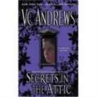 V C Andrews, V. C. Andrews, V.C. Andrews - Secrets in the Attic