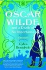 Gyles Brandreth - Oscar Wilde and a Death of No Importance