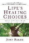 John Baker - Life's Healing Choices