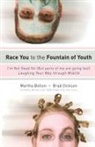 Martha Bolton, Martha/ Dickson Bolton, Brad Dickson - Race You to the Fountain of Youth