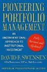 David Swensen, David F Swensen, David F. Swensen - Pioneering Portfolio Management
