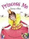 Karma Wilson, Karma/ Unzner Wilson, Christa Unzner - Princess Me