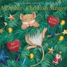Karma Wilson, Karma/ Chapman Wilson, Jane Chapman - Mortimer's Christmas Manger