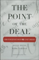 Danny Ertel, Ertel Danny, Mark Gordon, Gordon Mark - The Point of the Deal: How to Negotiate When Yes is Not Enough