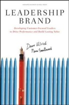 Norm Smallwood, Norman Smallwood, Smallwood Norm, Norm Smwllwood, Dave Ulrich, David Ulrich... - Leadership Brand