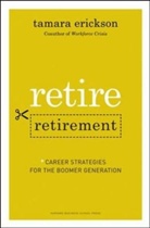 Tamara Erickson, Tamara J. Erickson - Retire Retirement