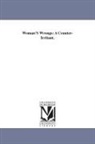 Gail Hamilton - Woman's Wrongs: A Counter-Irritant