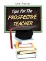 Les Potter - Tips for the Prospective Teacher