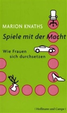 Marion Knaths - Spiele mit der Macht
