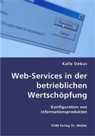 Kalle Debus - Web-Services in der betrieblichen Wertschöpfung