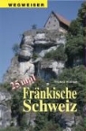 Thomas Hübner - 25 mal Fränkische Schweiz