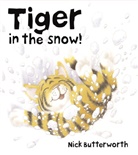 Nick Butterworth, Butterworth Nick, Nick Butterworth, Butterworth Nick - Tiger in the Snow