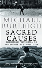 Michael Burleigh, Burleigh Michael - Sacred Causes
