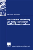 Alexandra Coenenberg - Die bilanzielle Behandlung von Handy-Subventionen bei Mobilfunkunternehmen