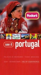 Inc. Fodor's Travel Publications, Jeremy Harwood, Nicola Lancaster - Fodor's See It Portugal