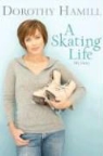 Dorothy Hamill - A Skating Life