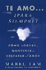 Mabel Iam - Te Amo... Para Siempre?/ I Love You, Now What?