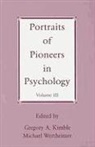 C. Alan Boneau, Gregory A. Kimble, Michael Wertheimer - Portraits of Pioneers in Psychology, Volume III