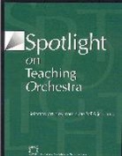National Association for Music Education, National Association for Music Education (COR), The National Association for Music Educa, Menc The National Association for Music Education, National Association for Music Education - Spotlight on Teaching Orchestra