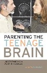 Sheryl Feinstein, Feinstein Sheryl - Parenting the Teenage Brain