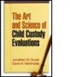 Leslie Drozd, Robert E. Emery, Robert Galatzer-Levy, Jonathan W Gould, Jonathan W. Gould, Jonathan W. (private practice Gould... - Art & Science of Child Custody Evaluatio
