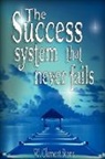 W. Clement Stone - The Success System That Never Fails