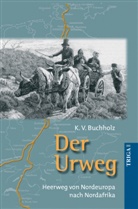 K. V. Buchholz - Der Urweg