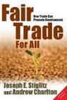Andrew Charlton, Andrew (London School of Economics) Charlton, Charlton Andrew, Joseph Stiglitz, Joseph E. (President Stiglitz, Stiglitz Joseph E. - Fair Trade for All