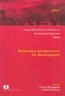 Francois Bourguignon, Francois (EDT)/ Pleskovic Bourguignon, Boris Pleskovic, Francois Bourguignon, François Bourguignon, Boris Pleskovic - Rethinking Infrastructure for Development