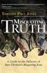 Dr Timothy Paul Jones, Timothy Paul Jones - Misquoting Truth