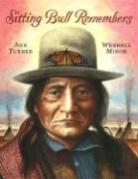 Ann Turner, Ann/ Minor Turner, Wendell Minor - Sitting Bull Remembers