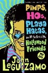 John Leguizamo - Pimps, Hos, Playa Hatas, and All the Rest of My Hollywood Friends