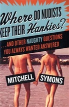 Mitchell Symons - Where Do Nudists Keep Their Hankies?