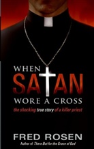 Fred Rosen, Rosen Fred - When Satan Wore A Cross