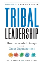 Halee Fischer-Wright, John King, Dave Logan - Tribal Leadership