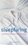 Jim Horne, Jim ( Horne, Jim (Professor of Psychophysiology and Director of the Sleep Research Centre at the University of Loughborough) Horne - Sleepfaring