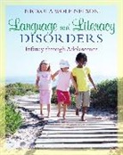 Nickola Nelson, Nickola W. Nelson, Nickola Wolf Nelson - Language and Literacy Disorders : Infancy through Adolescence