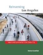 Robert Gottlieb, Robert (Henry R. Luce Professor of Urban Gottlieb, Robert (Henry R. Luce Professor of Urban and Environmental Policy) Gottlieb, Robert Gottlieb, Robert (Henry R. Luce Professor of Urban and Environmental Policy) Gottlieb - Reinventing Los Angeles