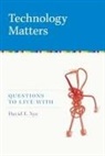 David E Nye, David E. Nye, David E. (Professor Nye - Technology Matters
