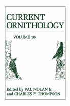F Thompson, F Thompson, Val Nolan, Va Nolan Jr, Val Nolan Jr, Val Nolan Jr.... - Current Ornithology. Vol.16