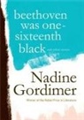 Nadine Gordimer - Beethoven Was One-sixteenth Black And Other Stories