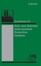 CCPS, Ccps (Center For Chemical Process Safety, CCPS (Center for Chemical Process Safety), Center for Chemical Process Safety (Ccps, Center for Chemical Process Safety (CCPS), Lastcenter for Chemical Process Safety ( - Guidelines for Safe and Reliable Instrumented Protective Systems
