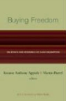 Kwame Anthony Appiah, Kwame Anthony (EDT)/ Bunzl Appiah, Kwame Anthony Appiah, Martin Bunzl - Buying Freedom