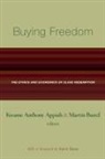 Kwame Anthony Appiah, Kwame Anthony (EDT)/ Bunzl Appiah, Kwame Anthony Bunzl Appiah, Kwame Anthony Appiah, Appiah Kwame Anthony, Martin Bunzl... - Buying Freedom