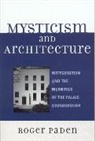 Roger Paden - Mysticism and Architecture